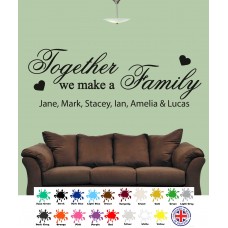 Personalised Together We Make a Family - Wall Art Quotes - Wall Stickers - Decal   201277839472